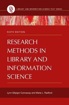 Research Methods in Library and Information Science by Marie L. Radford, Lynn Silipigni Connaway