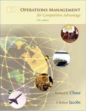 Operations Management For Competitive Advantage by Richard B. Chase