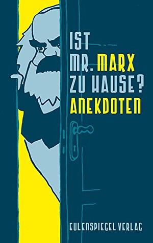 Ist Mr. Marx zu hause? Anekdoten by Margarete Drachenberg