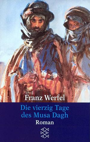 Die vierzig Tage des Musa Dagh by Franz Werfel