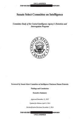 The Senate Intelligence Committee Report on Torture: Committee Study of the Central Intelligence Agency's Detention and Interrogation Program by U. S. Senate Select Commit Intelligence