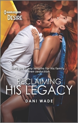 Reclaiming His Legacy by Dani Wade