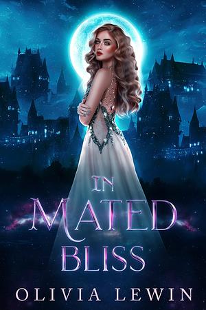 In Mated Bliss by Olivia Lewin
