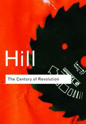 The Century of Revolution: 1603-1714 by Christopher Hill