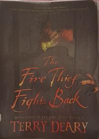 The Fire Thief Fights Back by Terry Deary