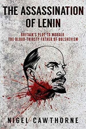 The Assassination of Lenin by Nigel Cawthorne