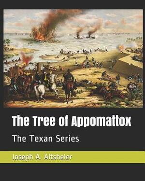 The Tree of Appomattox: The Civil War Series by Joseph a. Altsheler