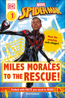 Marvel Spider-Man: Miles Morales to the Rescue!: Meet the Amazing Web-Slinger! by David Fentiman