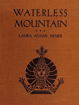 Waterless Mountain by Laura Adams Armer