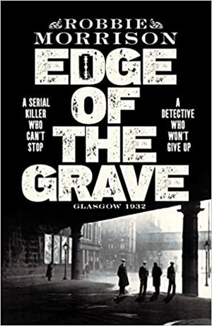 Edge of the Grave by Robbie Morrison