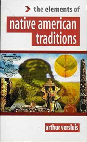 Elements of Native Amer Tradtn by Arthur Versluis