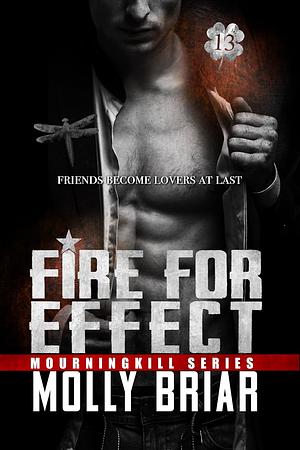 Fire for Effect: An Enemies to Lovers Military Romance by Molly Briar