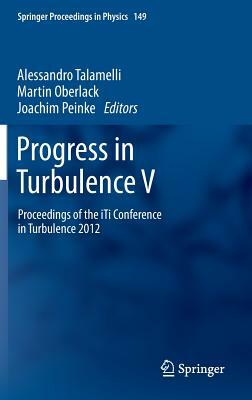 Progress in Turbulence V: Proceedings of the Iti Conference in Turbulence 2012 by 