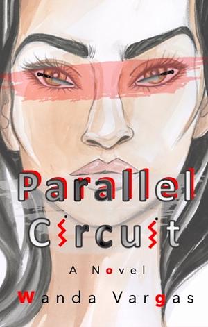 Parallel Circuit by Wanda Vargas