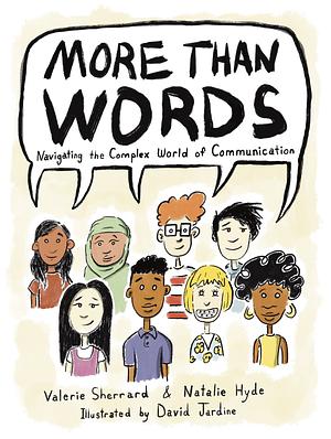 More Than Words: Navigating the Complex World of Communication by Valerie Sherrard, Natalie Hyde