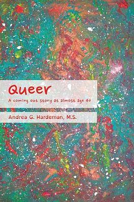 Queer by Andrea G. Hardeman