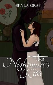 The Nightmare's Kiss by Skyla Gray