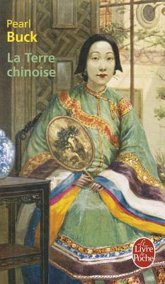 La Terre Chinoise by Pearl S. Buck