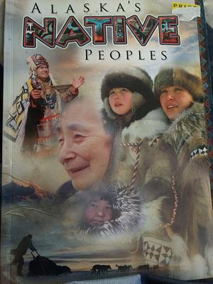 Alaska's Native Peoples  by Ann Chandonnet