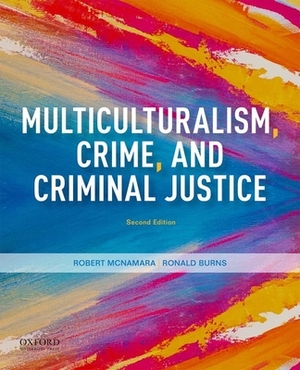 Multiculturalism, Crime, and Criminal Justice by Ronald Burns, Robert McNamara