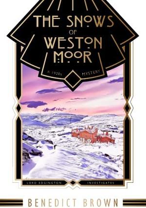 The Snows of Weston Moor by Benedict Brown