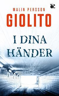 I dina händer by Malin Persson Giolito