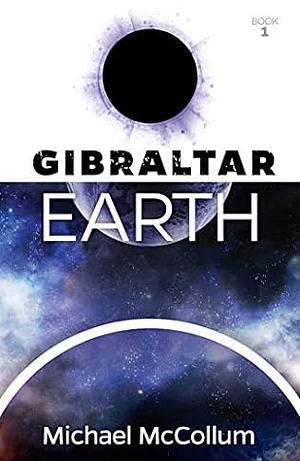 Gibraltar Earth by Michael McCollum