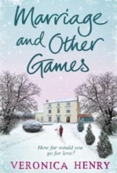 Marriage and Other Games by Veronica Henry