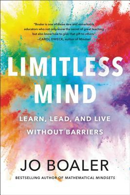 Limitless Mind: Learn, Lead, and Live Without Barriers by Jo Boaler