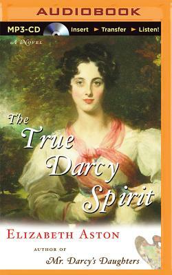 The True Darcy Spirit by Elizabeth Aston