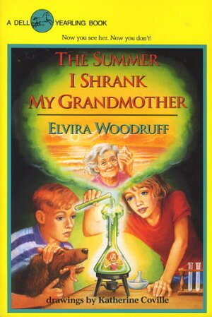 The Summer I Shrank My Grandmother by Elvira Woodruff