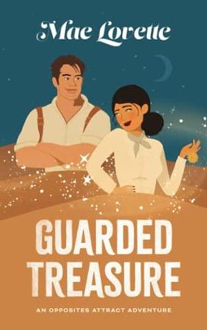 Guarded Treasure: A Steamy Opposites Attract Adventure Romance by Mae Lovette, Mae Lovette