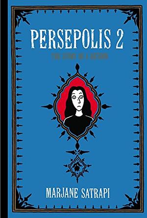 Persepolis 2: The Story of a Return by Marjane Satrapi