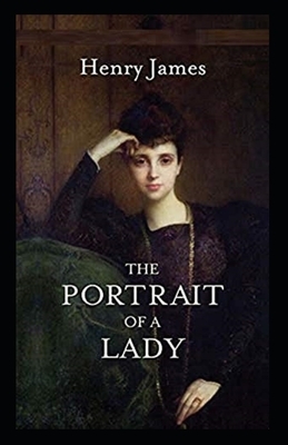 The Portrait of a Lady Illustrated by Henry James