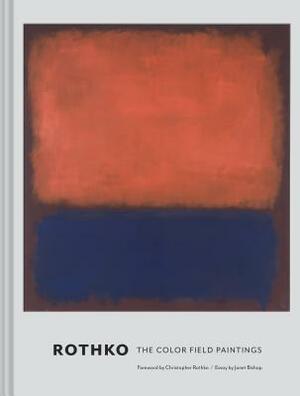 Rothko: The Color Field Paintings (Book for Art Lovers, Books of Paintings, Museum Books) by Dore Ashton, Janet C Bishop, Mark Rothko, Jenny Moussa Spring