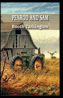Penrod and Sam Illustrated by Booth Tarkington