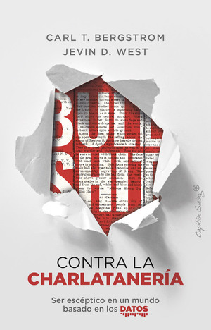 Bullshit: contra la charlatanería. Ser escéptico en un mundo basado en los datos by Jevin D. West, Carl T. Bergstrom