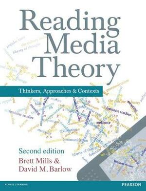 Mills: Reading Media Theory_p2 by Brett Mills, David M. Barlow