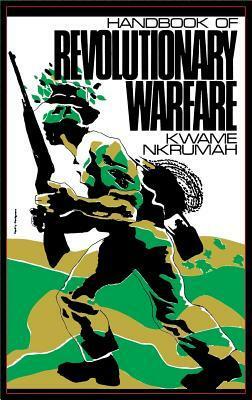 Handbook of Revolutionary Warfare by Kwame Nkrumah