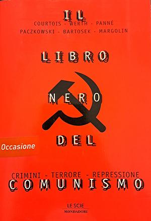 Il libro nero del comunismo: crimini, terrore, repressione by Nicolas Werth, Jean-Louis Panne, Stephane Courtois