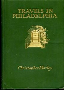 Travels in Philadelphia by Christopher Morley