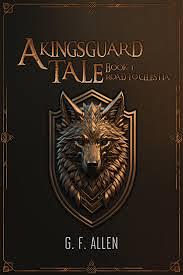 A Kingsguard Tale: Road to Celestia by G.F. Allen