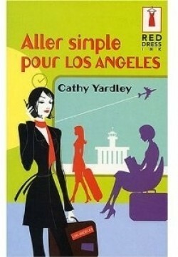 Aller Simple pour Los Angeles by Cathy Yardley