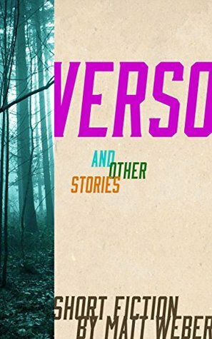 Verso and Other Stories by Matt Weber