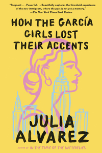 How the García Girls Lost Their Accents by Julia Alvarez