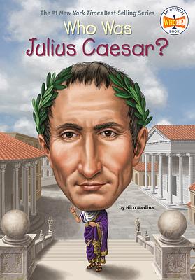 Who Was Julius Caesar? by Nico Medina, Who HQ