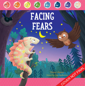 Facing Fears by Clever Publishing, Elena Ulyeva, Olga Agafonova