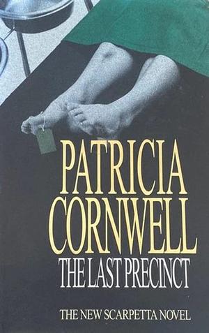 The Last Precinct by Patricia Cornwell