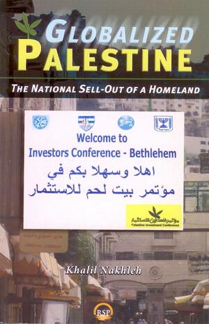 Globalized Palestine: The National Sell-Out of a Homeland by Khalil Nakhleh