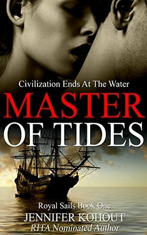 Master Of Tides (Royal Sails Book 1) by Jennifer Kohout, R.J. Moore